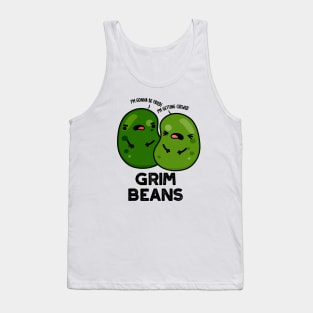 Grim Beans Funny Veggie Puns Tank Top